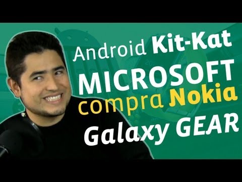 Android Kitkat, Microsoft compra Nokia y Galaxy Gear