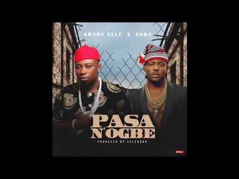 Shady Elle Ft Zoro - Pasa N'Ogbe 2017 Official Audio