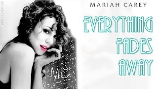 Mariah Carey - Everything Fades Away (Lyrics)
