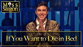 Miss Saigon Live- If You Want to Die in Bed
