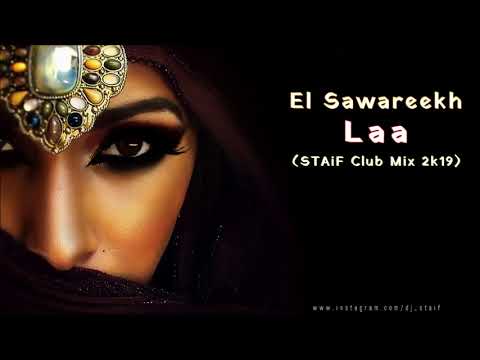 El Sawareekh   Laa STAiF Club Mix 2k19