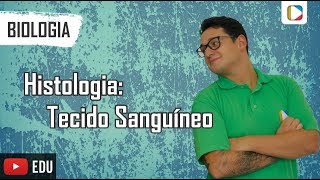 Biologia - Histologia: Tecido Sanguíneo