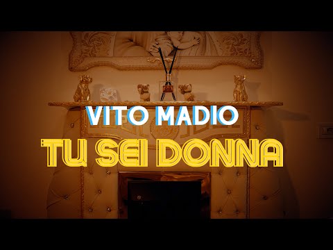VITO MADIO - Tu Sei Donna (Video Ufficiale)