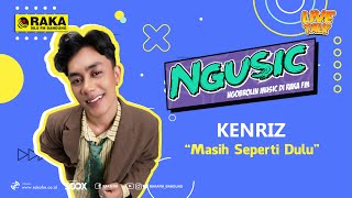 Download lagu “Masih Seperti Dulu” Penegasan Rasa Cinta Kenriz mp3 Download lagu “Masih Seperti Dulu” Penegasan Rasa Cinta Kenriz mp3