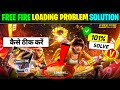 Free Fire Loading Problem Free Fire Not Opening Problem FF Loading Problem Loading Problem FF