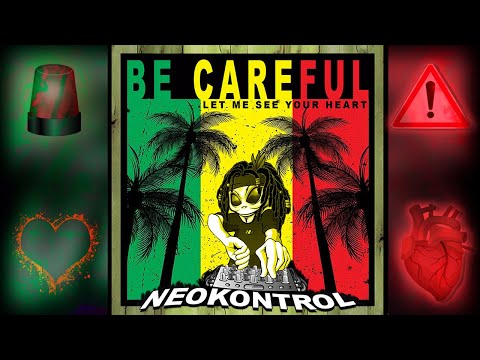 Neokontrol - Be careful, let me see your heart (202) [RaggaHitech Vol 2]