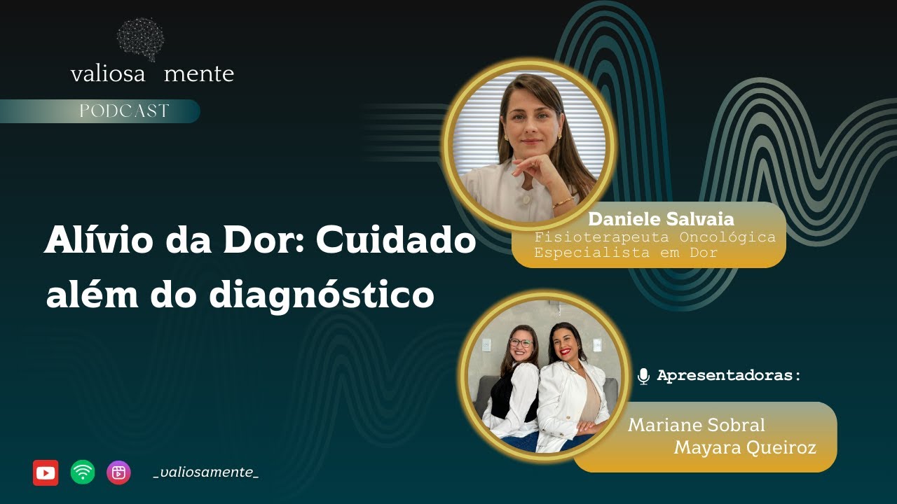 ALÍVIO DA DOR: CUIDADO ALÉM DO DIAGNÓSTICO - com Daniele Salvaia
