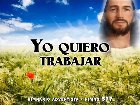 Himno 577   Yo quiero trabajar
