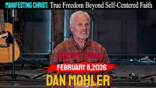 Manifesting Christ: True Freedom Beyond Self-Centered Faith - Dan Mohler