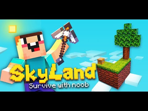 Skyland Survive With Noob! video thumbnail