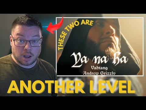 SOOO IMPRESSIVE | VAHTANG & Andrey Grizzlee - Ya Na Ha - FIRST EVER REACTION