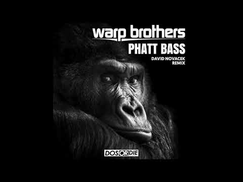 WARP BROTHERS- Phatt Bass (David Novacek Remix)