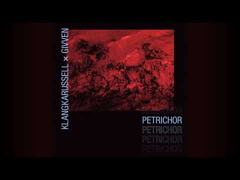 Klangkarussell x GIVVEN - Petrichor (Edit)