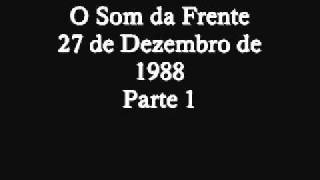 53. O Som da Frente - 27/12/1988 - Pt1