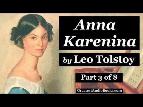 ANNA KARENINA by Leo Tolstoy - Part 3 - FULL AudioBook 🎧📖 | Greatest🌟AudioBooks