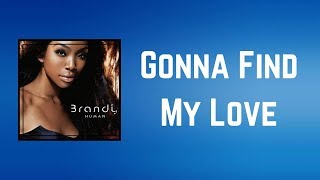 Brandy - Gonna Find My Love (Lyrics)