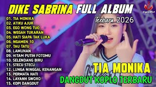Download lagu TIA MONIKA - ATIKU AJUR - EGO WONG TUO | DIKE SABRINA FULL ALBUM DANGDUT KOPLO TERBARU 2026 mp3