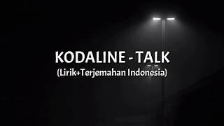 Talk - Kodaline (Lirik+Terjemahan Indonesia)
