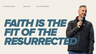 Faith Is the Fit of the Resurrected