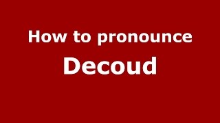 How to pronounce Decoud