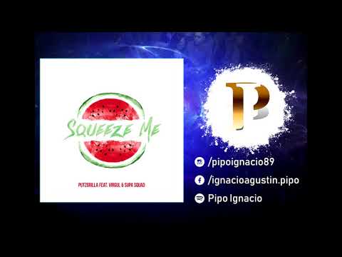 Squeeze Me - Putzgrilla feat  Virgul  Supa Squad