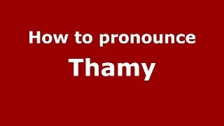 How to pronounce Thamy