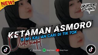 Download lagu DJ KETAMAN ASMORO - DIDI KEMPOT || VIRAL TIK TOK mp3