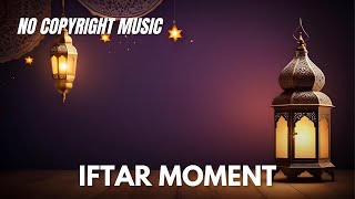 Download lagu Iftar Moment Ramadan (No Copyright Music) mp3