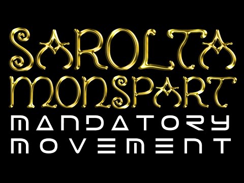 Sarolta Monspart - Mandatory Movement