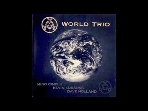 Mino Cinelu, Kevin Eubanks, Dave Holland - World Trio