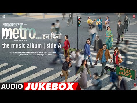 Metro…In Dino (Music Album) (Side A) | Anurag Basu | Pritam | Bhushan Kumar | 4th July | T-Series