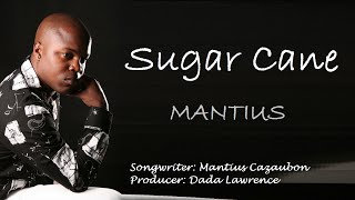 Mantius - Sugar Cane - 2016 2017 St Lucia Soca Bouyon Music - Saint Lucian Soca