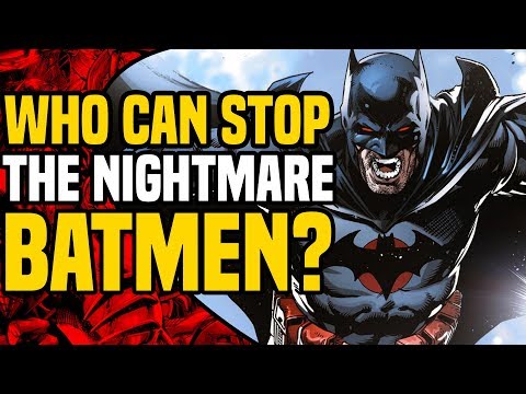 Dark Nights Metal: Who Can Stop The Nightmare Batmen?
