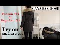 Canada goose try on - Choose fusion or regular fit | different styles