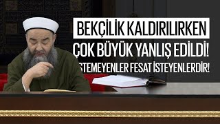 Bekçilik Kaldırılırken Çok Büyük Yanlış Edildi! İstemeyenler Fesat İsteyenlerdir!