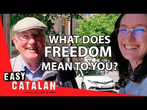 What Catalans think about freedom | Easy Catalan 7