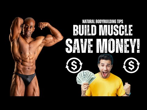 Build Muscle Without Breaking The Bank: Natural Bodybuilding on a Budget!