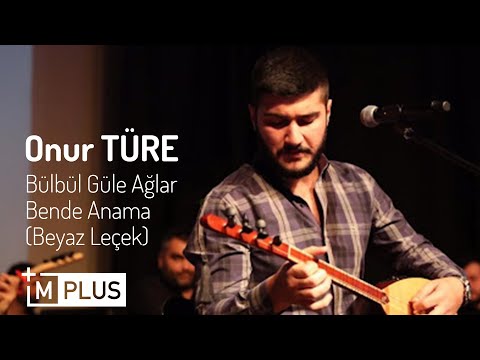 ONUR TÜRE - BÜLBÜL GÜLE AĞLAR BENDE ANAMA - YENİ 2021