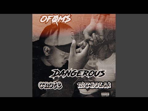 DANGEROUS (feat. OFOM$ CNOTE & NICKOLAI)