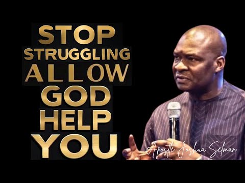 Stop Struggling with Life, Allow God help you now! - Apostle Joshua Selman