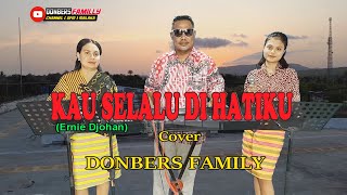 Download lagu KAU SELALU DI HATIKU-(Ernie Djohan)-Cover-DONBERS FAMILY Channel  (DFC) Malaka mp3