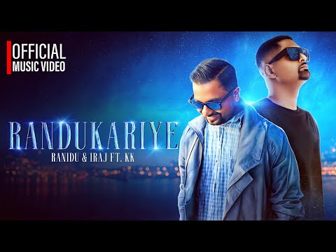 Randukariye - Ranidu & Iraj ft. KK