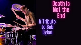 A Tribute To Bob Dylan - Death Is Not The End