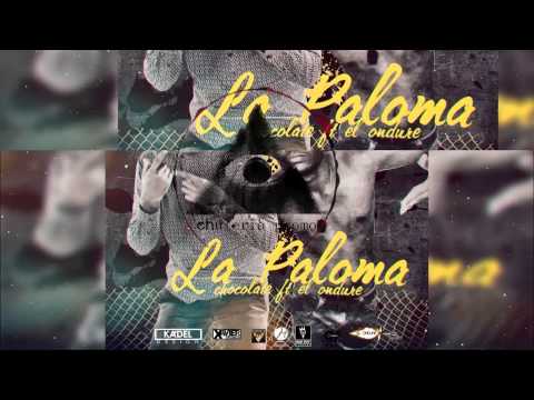 Chocolate ft. El Ondure -La Paloma