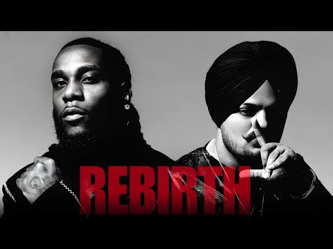 Rebirth – Sidhu Moose Wala ft. Burna Boy | Official Music Video
