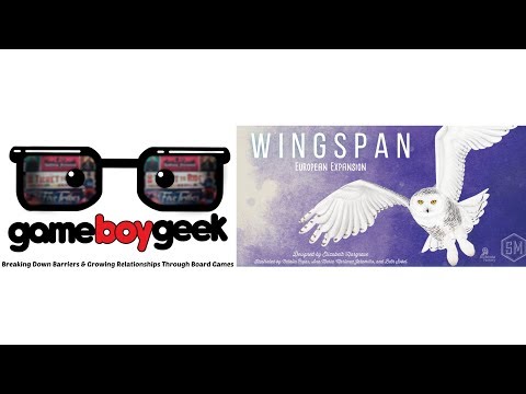 Wingspan: European Expansion Review with the Game Boy Geek