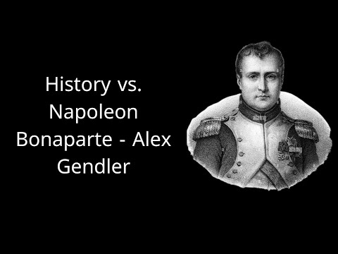 History vs  Napoleon Bonaparte   Alex Gendler