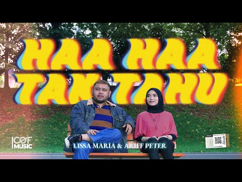 HAA HAA TAK TAHU - Lissa Maria & Ariff Peter (Official Music Video)