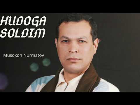 Hudoga soldim - Musoxon Nurmatov | Худога Солдим - Мусохон Нурматов