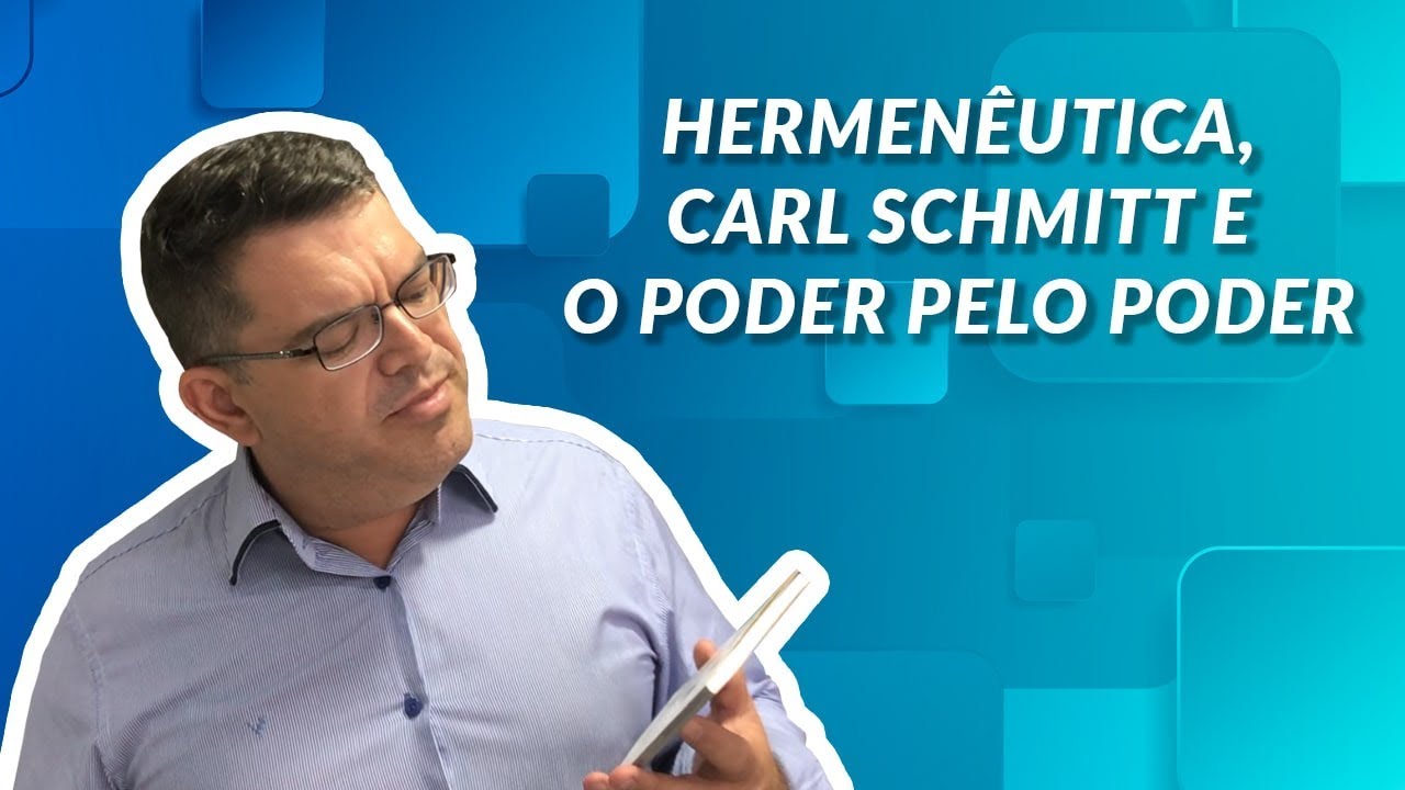 Hermenêutica, Carl Schmitt e O Poder Pelo Poder